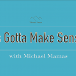 Its Gotta Make Sense!